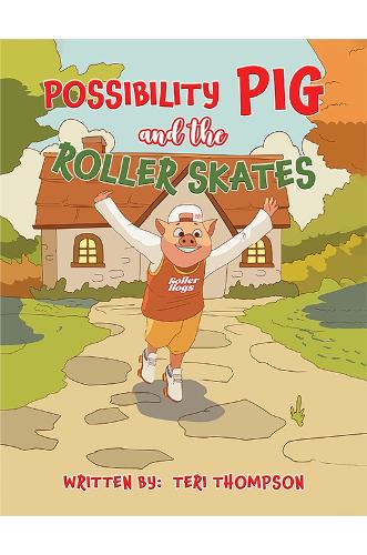 Бумажная книга «Possibility Pig and the Roller Skates», автор Тери Томпсон - фото №1