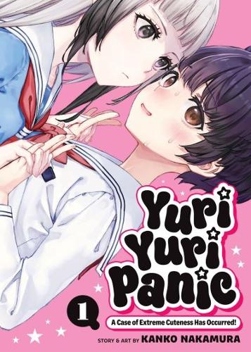 Бумажная книга «Yuri Yuri Panic: A Case of Extreme Cuteness Has Occurred! Vol. 1», автор Канко Накамура - фото №1