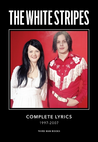 Бумажная книга «The White Stripes Complete Lyrics», автор Джек Уайт - фото №1