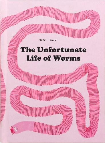 Паперова книга «The Unfortunate Life Of Worms», автор Ноемі Вола - фото №1
