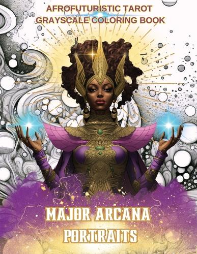 Паперова книга «Major Arcana Portraits: Afrofuturistic Tarot Grayscale Coloring Book», автор Н. Д. Джонс - фото №1