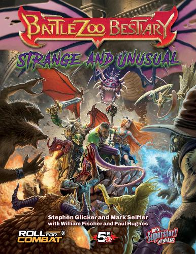 Бумажная книга «Battlezoo Bestiary: Strange & Unusual (5e)», авторов Марк Зейфтер, Пол Хьюз, Стивен Гликер, Уильям Фишер - фото №1