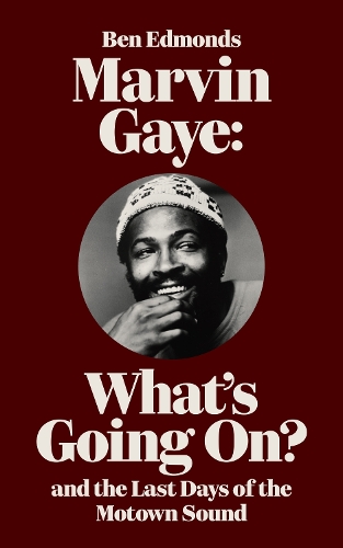 Бумажная книга «Marvin Gaye: What's Going On? and the Last Days of the Motown Sound», автор Бен Эдмондс - фото №1