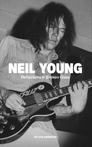 Paper book «Neil Young: Reflections in Broken Glass (Updated and Revised)», author Sylvie Simmons - фото №1