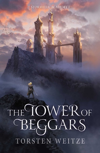 Паперова книга «The Tower of Beggars: Stormfell Academy Book One», автор Торстен Вайтце - фото №1