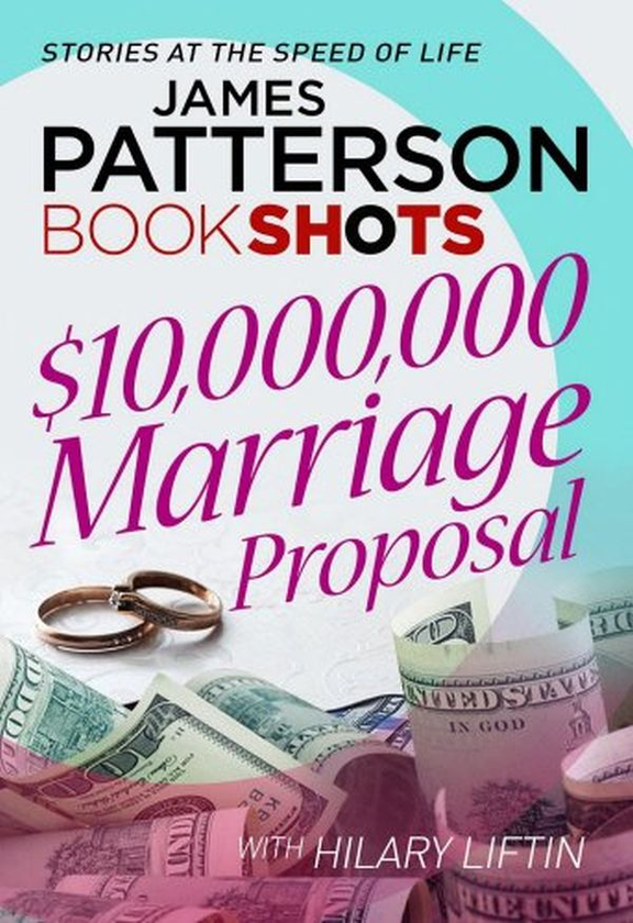 Паперова книга «$10,000,000 Marriage Proposal», авторів Джеймс Паттерсон, Хіларі Ліфтін - фото №1