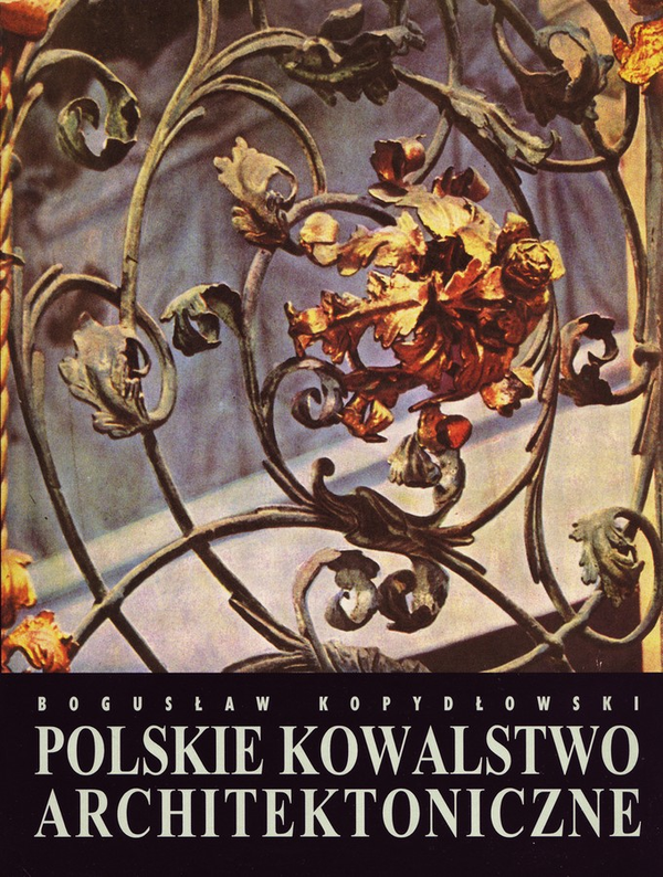 Паперова книга «Polskie kowalstwo architektoniczne», автор Богуслав Копитловський - фото №1