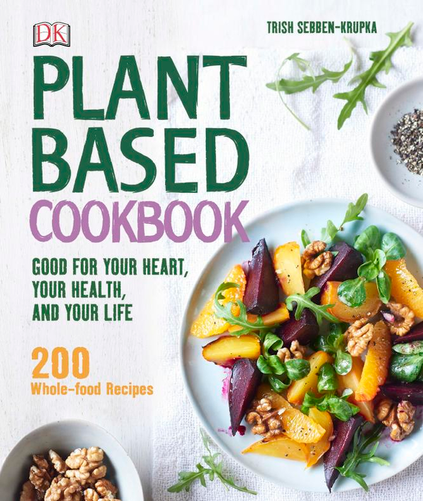 [object Object] «Plant-Based Cookbook. Good for your Heart, your Health, and your Life», автор Тріш Себбен-Крупка - фото №1