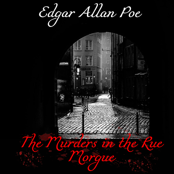 Аудіокнига «The Murders in the Rue Morgue», автор Едгар Аллан По - фото №1