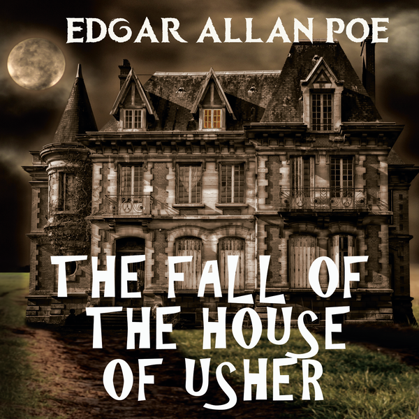 Аудиокнига «The Fall of the House of Usher», автор Эдгар Аллан По - фото №1
