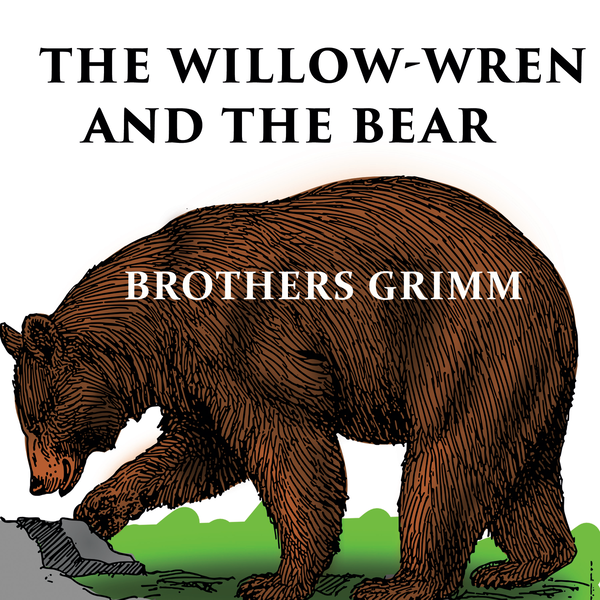 Аудіокнига «The Willow-Wren and The Bear. Grimm fairy tales», автор Брати Грімм - фото №1