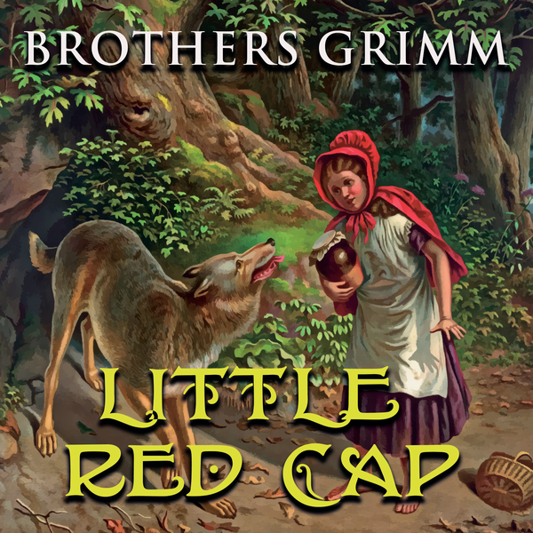 Аудіокнига «Little Red Cap: Grimm fairy tales», автор Брати Грімм - фото №1