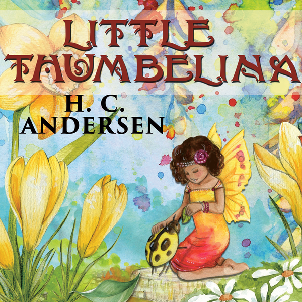 Аудиокнига «Little Thumbelina», автор Ханс Кристиан Андерсен - фото №1
