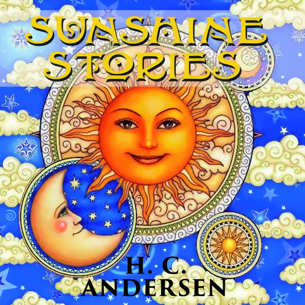 Аудиокнига «Sunshine stories: Andersen Fairy tale», автор Ханс Кристиан Андерсен - фото №1