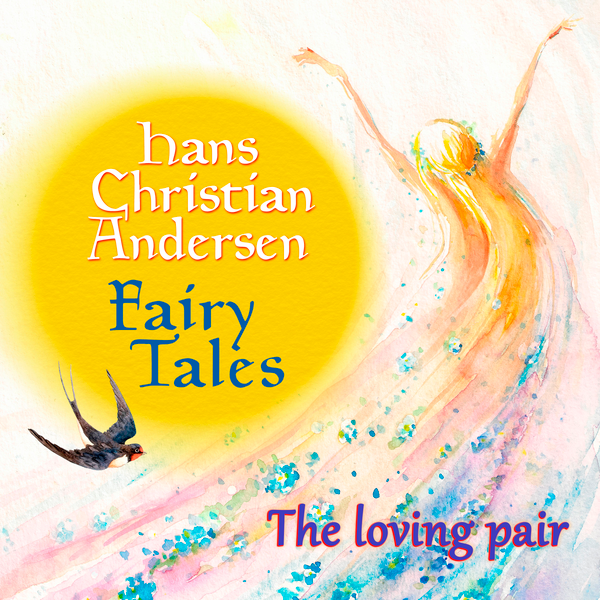 Аудиокнига «The loving pair: Andersen Fairy tale», автор Ханс Кристиан Андерсен - фото №1
