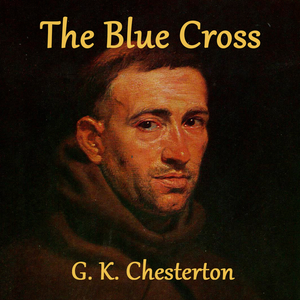 Аудіокнига «The Blue Cross», автор Гілберт Кіт Честертон - фото №1