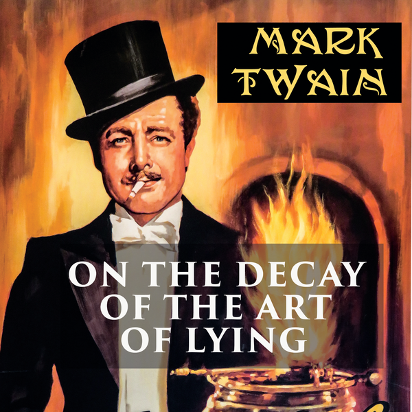 Аудиокнига «On the Decay of the Art of Lying», автор Марк Твен - фото №1