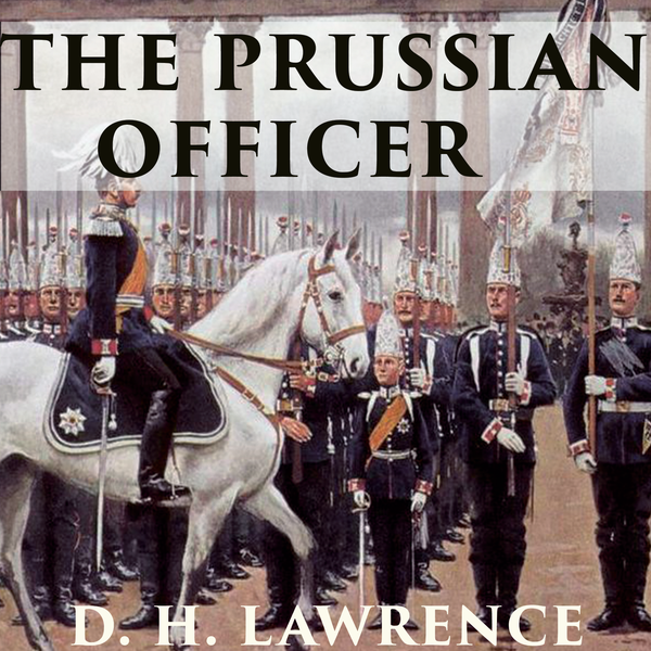 Аудіокнига «The Prussian Officer», автор Д. Х. Лоуренс - фото №1