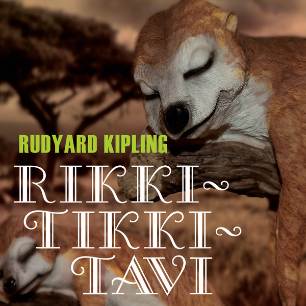 Аудиокнига «Rikki-Tikki-Tavi», автор Редьярд Киплинг - фото №1