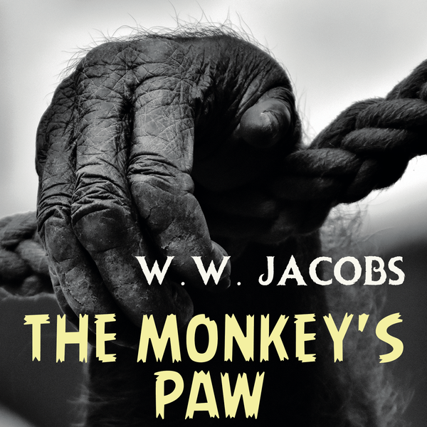 Аудиокнига «The Monkey's Paw», автор Уильям Уаймарк Джекобс - фото №1