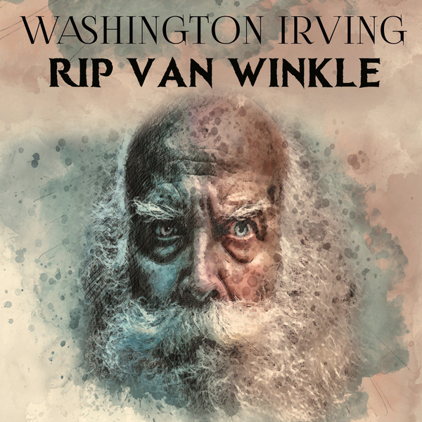Аудиокнига «Rip Van Winkle», автор Вашингтон Ирвинг - фото №1