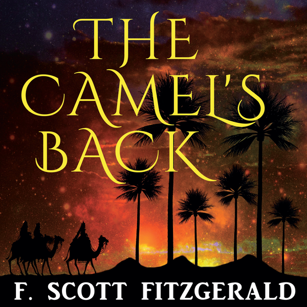 Аудиокнига «The Camel’s Back», автор Фрэнсис Скотт Фицджеральд - фото №1