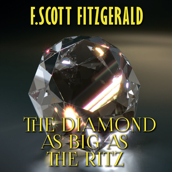 Аудиокнига «The Diamond as Big as the Ritz», автор Фрэнсис Скотт Фицджеральд - фото №1