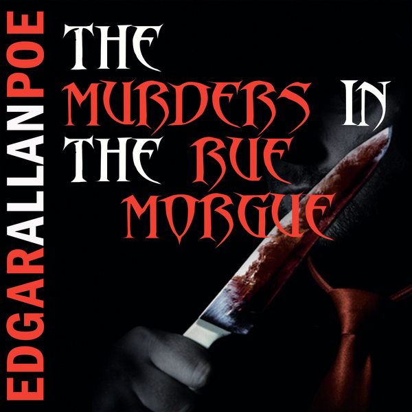 Аудіокнига «The Murders in the Rue Morgue», автор Едгар Аллан По - фото №1