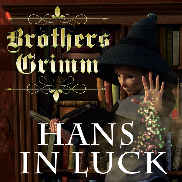 Аудіокнига «Hans in Luck: Grimm fairy tales», автор Брати Грімм - фото №1