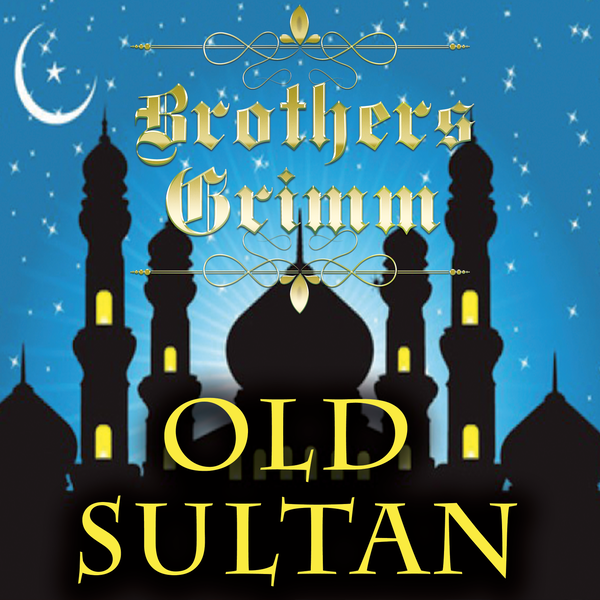 Аудіокнига «Old Sultan: Grimm fairy tales», автор Брати Грімм - фото №1