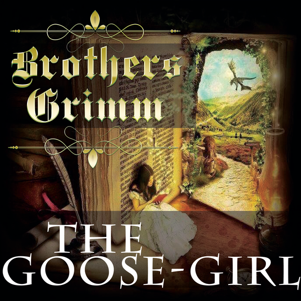 Аудіокнига «The Goose Girl: Grimm fairy tales», автор Брати Грімм - фото №1