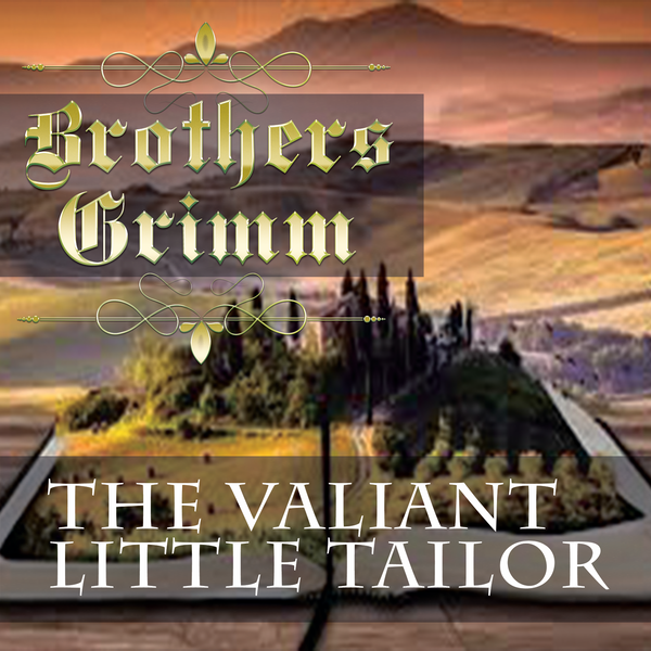 Аудиокнига «The Valiant Little Tailor: Grimm fairy tales», автор Братья Гримм - фото №1