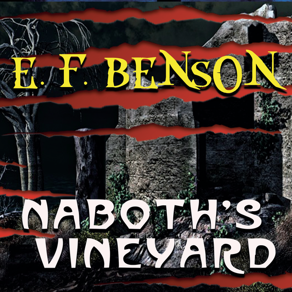 Аудиокнига «Naboth's Vineyard», автор Эдвард Фредерик Бенсон - фото №1