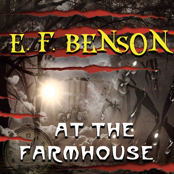 Аудиокнига «At the Farmhouse», автор Эдвард Фредерик Бенсон - фото №1