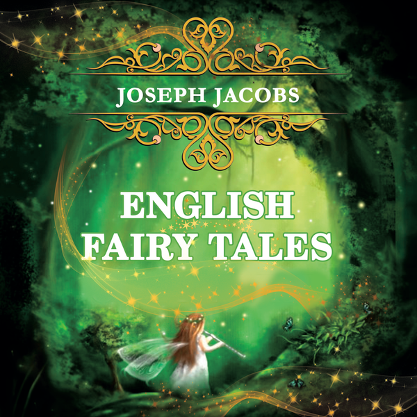 Аудиокнига «English Fairy Tales», автор Джозеф Джекобс - фото №1