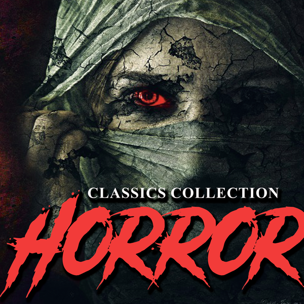 Аудиокнига «Horror stories. Classics collection», авторов Эдгар Аллан По, Говард Лавкрафт, Эдвард Фредерик Бенсон, Амброз Бирс, Уильям Уаймарк Джекобс, Фрэнсис Мэрион Кроуфорд, Алджернон Блэквуд - фото №1
