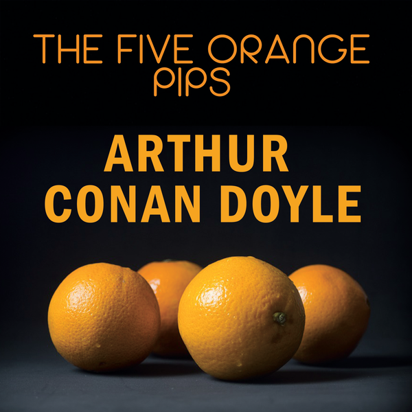 Аудіокнига «The Five Orange Pips», автор Артур Конан Дойл - фото №1