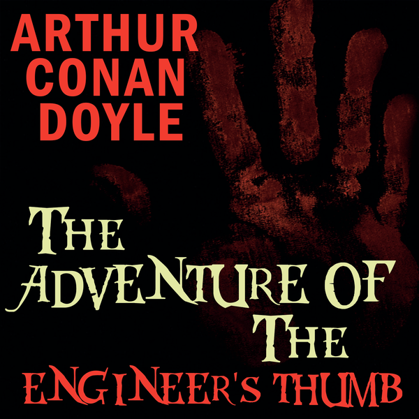 Аудіокнига «The Adventure of the Engineer's Thumb», автор Артур Конан Дойл - фото №1