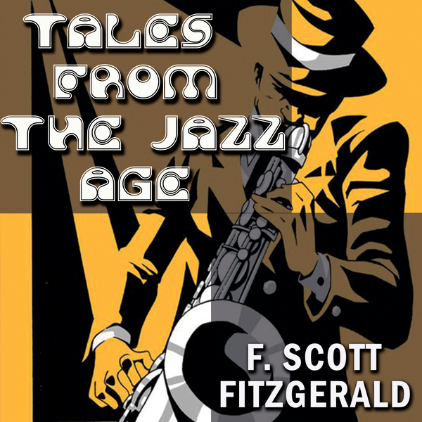 Аудіокнига «Tales of the Jazz Age», автор Френсіс Скотт Фіцджеральд - фото №1