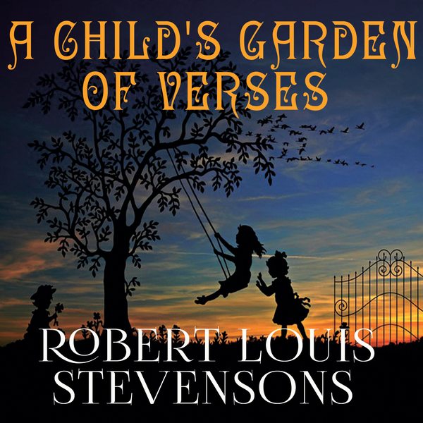 Аудиокнига «A Child's Garden of Verses», автор Роберт Льюис Стивенсон - фото №1