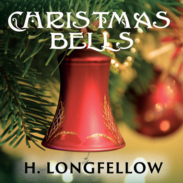 Аудиокнига «Christmas Bells», автор Генри Уодсуорт Лонгфелло - фото №1