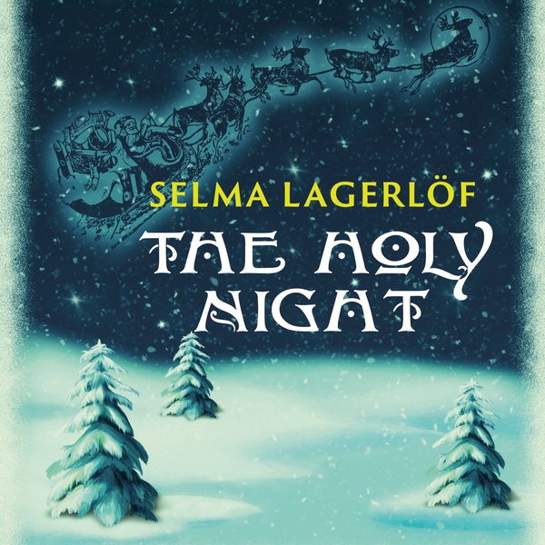 Аудіокнига «The Holy Night», автор Сельма Лагерлеф - фото №1
