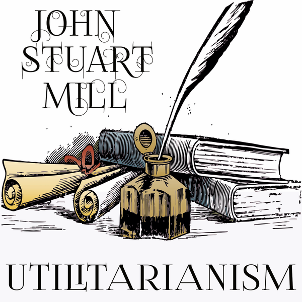 Аудіокнига «Utilitarianism», автор Джон Стюарт Мілль - фото №1