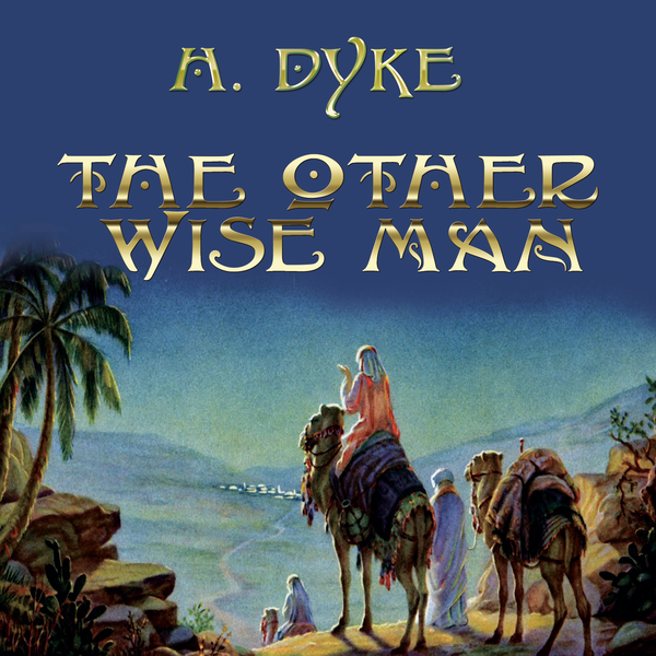 Аудіокнига «The Other Wise Man», автор Генрі ван Дайк - фото №1