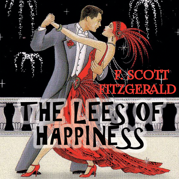 Аудіокнига «The Lees of Happiness», автор Френсіс Скотт Фіцджеральд - фото №1