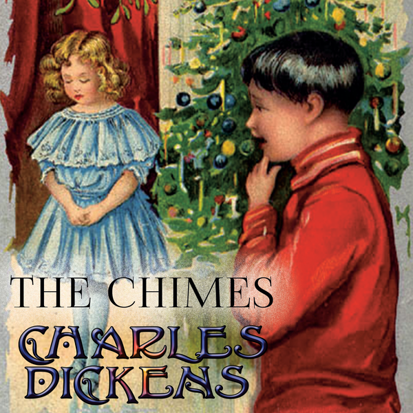 Аудиокнига «The Chimes», автор Чарльз Диккенс - фото №1