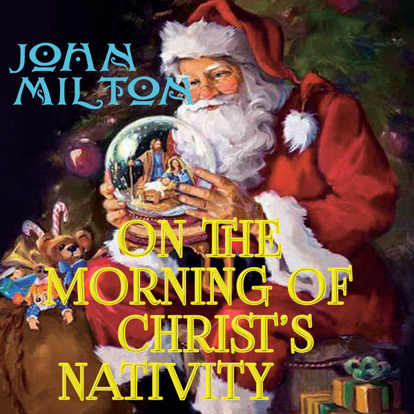 Аудіокнига «On the Morning of Christ's Nativity», автор Джон Мілтон - фото №1