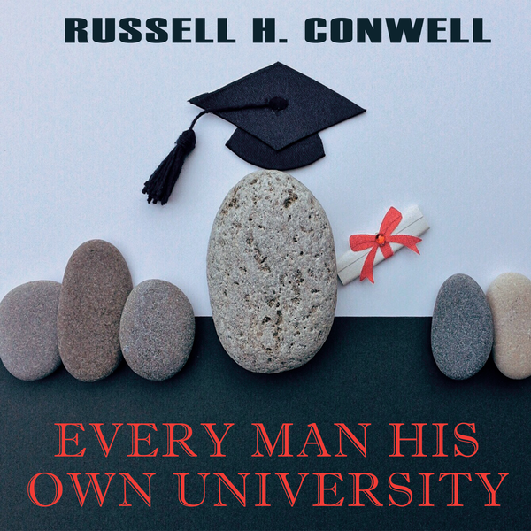 Аудіокнига «Every Man His Own University», автор Рассел Конвелл - фото №1