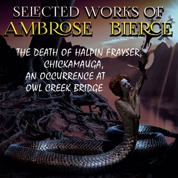 Аудіокнига «Selected works of Ambrose Bierce», автор Амброз Бірс - фото №1