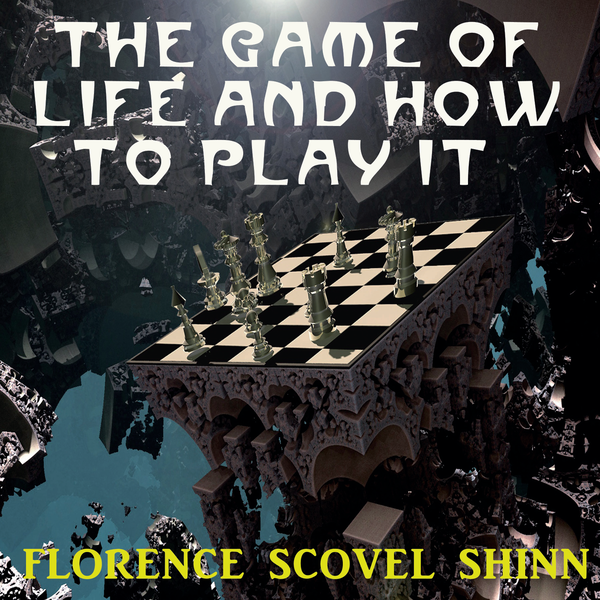 Аудиокнига «The Game of Life and How to Play It», автор Флоренс Шинн - фото №1